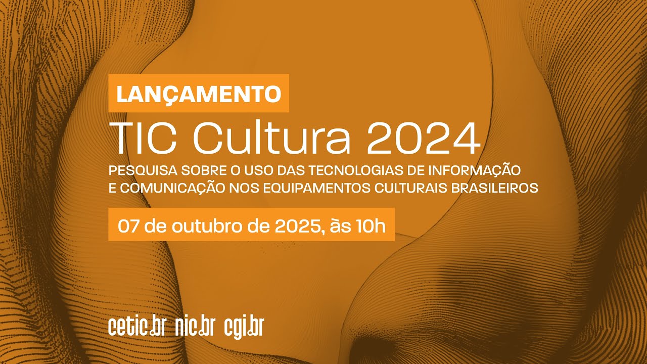 Lançamento Pesquisa TIC Cultura 2024