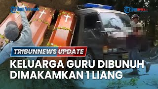LIVE: Keluarga Guru di Kediri yang Dibunuh Dimakamkan Satu Liang Lahat, hanya Anak Bungsu Selamat
