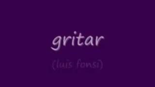 gritar-luis fonsi-letra