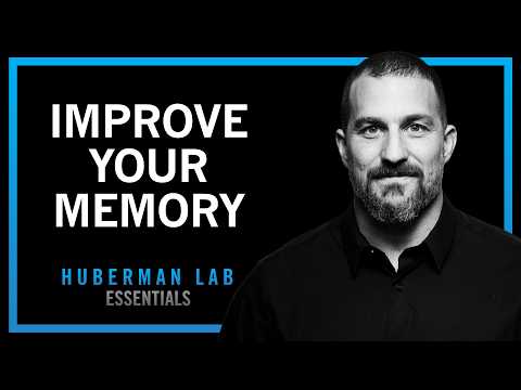 @hubermanlab - "Understand & Improve Memory Using Science-Based Tools | Huberman Lab Essentials"