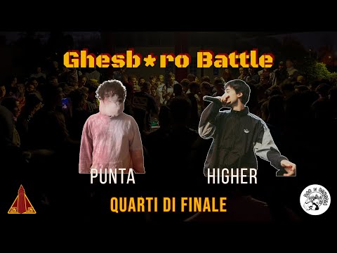 GHESB*RO BATTLE III - Punta vs Higher (Quarti di Finale)