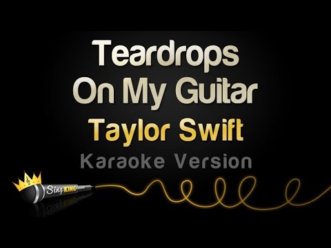 Taylor Swift - Teardrops On My Guitar (Karaoke Songs)