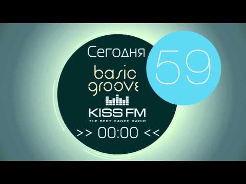 Basic Groove #59 by Dj Streamteck on KISS FM в ночь 13-05-2013 с 00-00 до 01-00