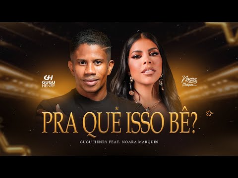 PRA QUE ISSO BÊ? (Remix) Feat NOARA MARQUES 
