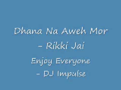 DJ Impulse - Dhana Na Aweh Mor - Rikki Jai
