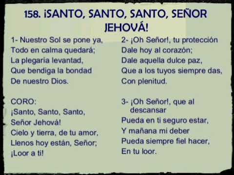 himno 158 Santo, Santo , Santo, Señor Jehová/ Amizadaim Mizrraim