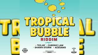 Tropical Bubble Riddim Mix (2019) Tejay,Chronic Law,Shawn Storm,Acegawd  (JOHNNY WONDER & ADDE PROD)
