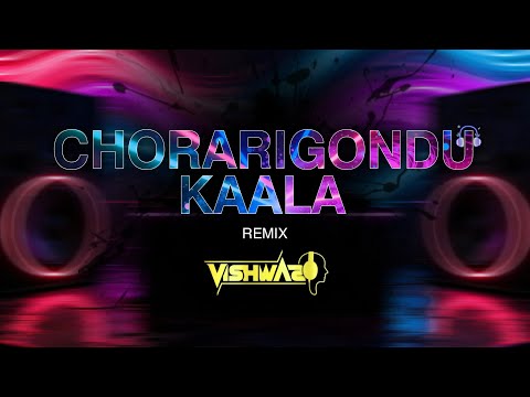 CHORARIGONDU KAALA | REMIX | DJ VISHWAS.