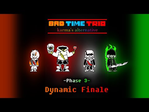 Bad Time Trio: Karma's Alternative - Phase 3 {Dynamic Finale} (1000 subs special 2/4)