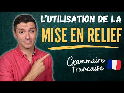 Grammaire française | La mise en relief | Ce que, Ce qui, Ce dont...