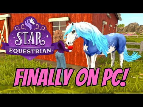 COULD THIS NOW BE THE BEST HORSE GAME OF 2023? STAR EQUESTRIAN PC VERSION!