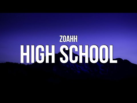 Zoahh - High School (Lyrics)