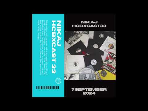HCBXCast Vol 33 - Nikaj - 7th September 2024 7pm (BST)