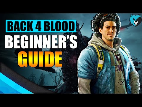 Beginner's Guide to Back 4 Blood - How to Play & What to Know