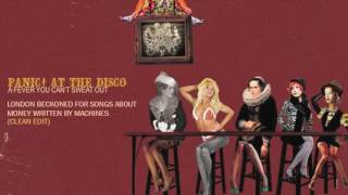 London Beckoned For Songs About Money Written By Machines - Panic! At The Disco (Clean Edit)