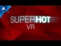 Video produktu Superhot - PS4 VR