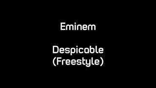 Eminem - Despicable (Freestyle) (Lyrics)