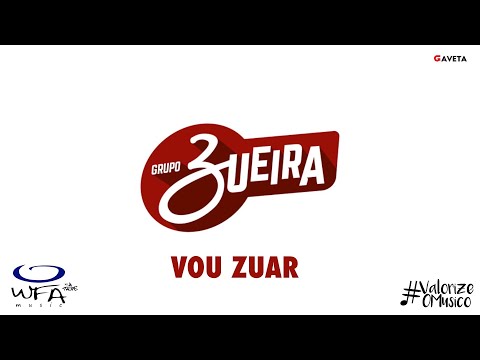 Vou Zuar - Grupo Zueira