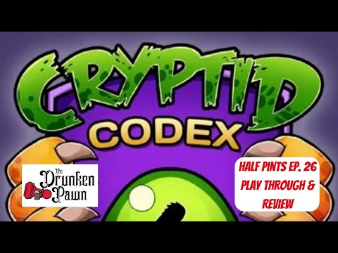 Drunken Pawn: Half Pints (Long Version) - Cryptid Codex - Ep. 26 - Board Game Play Through & Review