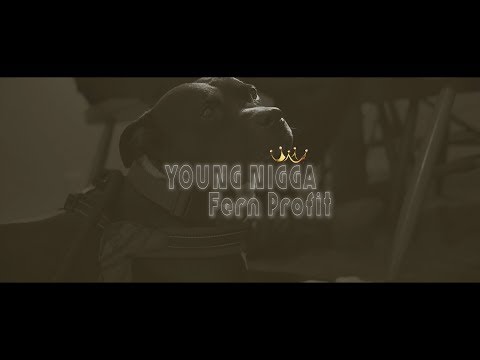 Fern Profit "Young Nigga" Music Video