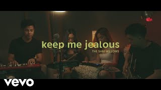The Sam Willows - Keep Me Jealous (Stripped)