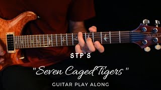 Stone Temple Pilots - Seven Caged Tigers (Guitar Play Along)