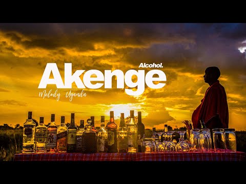 Melody Ug - Akenge (Alcohol) Ft. NG Films | Official HQ Music
