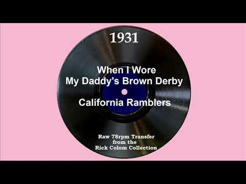 1931 California Ramblers (as ‘Ted Wallace’) - When I Wore My Daddy’s Brown Derby (with vocal trio)
