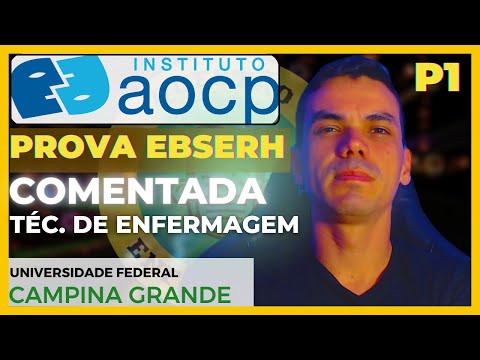Prova EBSERH CAMPINA GRANDE TÉC.ENFERMAGEM ( UFCG  - 2016 - Parte 1) - Questões Comentadas