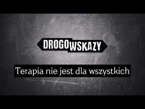 Terapia nie jest dla wszystkich | Drogowskazy