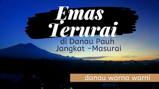 preview picture of video 'Danau Pauh Jangkat, FENOMENA Danau Warna Warni di Negeri eMAS terURAI - MASURAI'