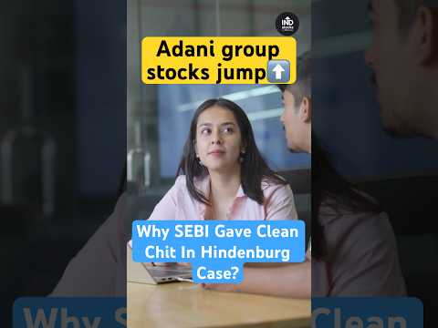 Adani Group Shares Jump; All About SEBI's Clean Chit In Hindenburg Case | Explained | #shorts