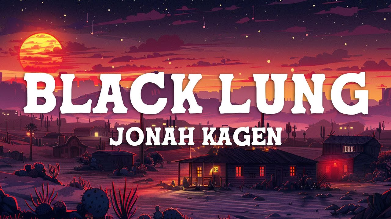 Jonah Kagen - Black Lung (Lyrics)