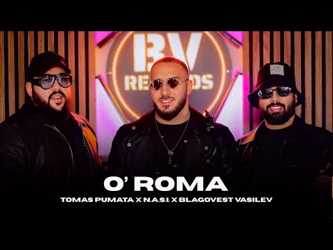 TOMAS PUMATA x N.A.S.I x BLAGOVEST VASILEV - O’ ROMA / Томас Пумата, Наси и Благовест - О’ Рома