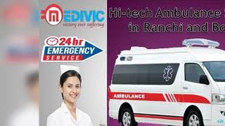 Take Cheerful Transportation by Medivic Ambulance Service in Ranchi