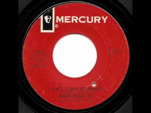 JIMMIE REED JR. - I Ain't Going No Where