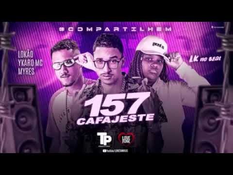 YKARO MC , MC LOKÃO & MC MYRES - 157 CAFAJESTE 😈