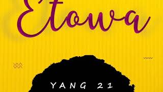 YANG 21 - Etowa (Official Audio)