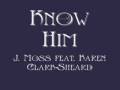 J. Moss featuring Karen Clark-Sheard - Know Him