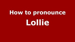 How to pronounce Lollie
