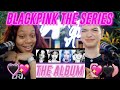 BLACKPINK THE SERIES: THE ALBUM | 6