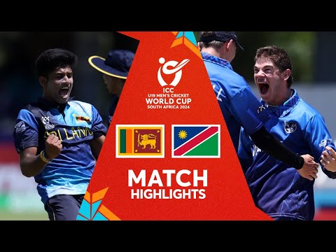 Sri Lanka v Namibia Match Highlights | ICC U19 Men’s CWC 2024