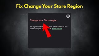 Fix “Change Your Store Region” Error on Xbox/Microsoft Store