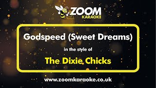 The Dixie Chicks - Godspeed Sweet Dreams - Karaoke Version from Zoom Karaoke