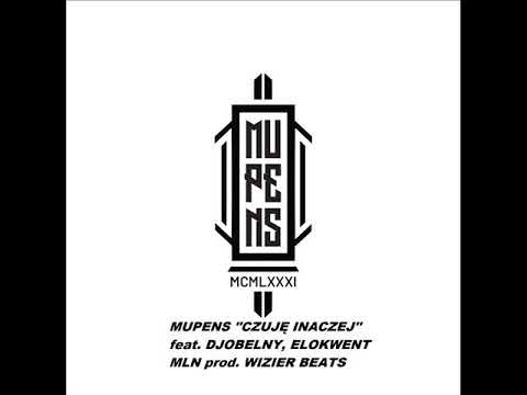 MUPENS - CZUJĘ INACZEJ  feat. DJOBELNY, ELOKWENT MLN prod. WIZIER BEATS