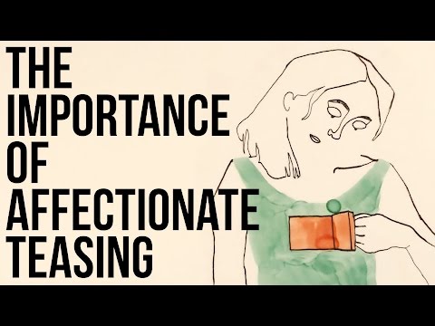 The Importance Of Affectionate Teasing