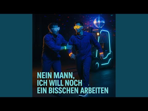 Nein Mann, Ich will noch ein bisschen Arbeiten
