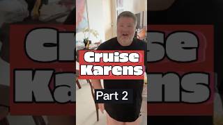 Cruise Karens Go Balistic Part 2