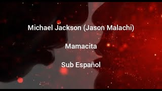 Michael Jackson (Jason Malachi) • Mamacita • Sub Español