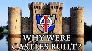 Why were castles built?